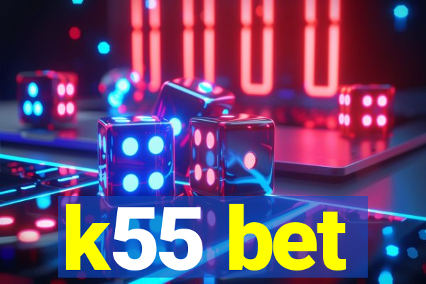 k55 bet